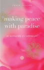 Making Peace With Paradise: an autobiography of a California girl By Tania Runyan Cover Image