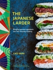 The Japanese Larder: Bringing Japanese Ingredients into Your Everyday Cooking By Luiz Hara Cover Image