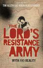 The Lord's Resistance Army: Myth and Reality By Tim Allen (Editor), Koen Vlassenroot (Editor) Cover Image