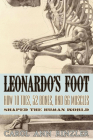 Leonardo's Foot: How 10 Toes, 52 Bones, and 66 Muscles Shaped the Human World By Carol Ann Rinzler Cover Image