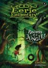 Recess Is a Jungle!: #3 (Eerie Elementary) Cover Image