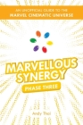 Marvellous Synergy: Phase Three - An Unofficial Guide to the Marvel Cinematic Universe By Andy Thai Cover Image