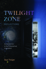 Twilight Zone Reflections: An Introduction to the Philosophical Imagination Cover Image