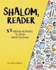 Shalom, Reader: 57 Hebrew Activities to Show What You Know By Dina Maiben Cover Image