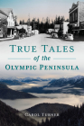 True Tales of the Olympic Peninsula Cover Image