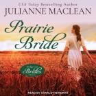 Prairie Bride By Julianne MacLean, Charlotte North (Read by) Cover Image