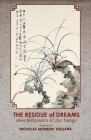 Residue of Dreams: Selected Poems of Jao Tsung-I (Cornell East Asia) By Nicholas Morrow Williams (Translator), Nicholas Morrow Williams (Notes by) Cover Image