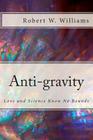 Anti-gravity: Love and science know no bounds By Robert W. Williams Cover Image