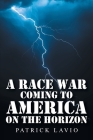 A Race War Coming to America on the Horizon By Patrick Lavio Cover Image