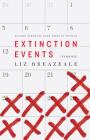 Extinction Events: Stories (The Raz/Shumaker Prairie Schooner Book Prize in Fiction) By Liz Breazeale Cover Image