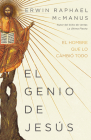 El Genio de Jesús: El Hombre Que Lo Cambió Todo By Erwin Raphael McManus Cover Image