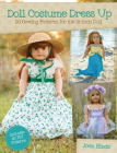 Doll Costume Dress Up: 20 Sewing Patterns for the 18-inch Doll By Joan Hinds Cover Image