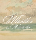Whistler in Watercolor: Lovely Little Games By Lee Glazer, Emily Jacobson, Blythe McCarthy, Katherine Roeder Cover Image
