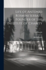 Life of Antonio Rosmini Serbati, Founder of the Institute of Charity; Volume II Cover Image