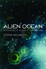 Alien Ocean: Anthropological Voyages in Microbial Seas Cover Image