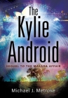 The Kylie Android By Michael J. Metroke Cover Image