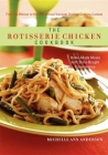 The Rotisserie Chicken Cookbook: Home-Made Meals with Store-Bought Convenience By Michelle Ann Anderson Cover Image