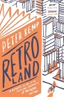 Retroland: A Reader's Guide to the Dazzling Diversity of Modern Fiction By Peter Kemp Cover Image