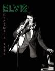 Elvis, December 1956 By Paul F. Belard Cover Image