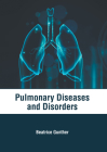 Pulmonary Diseases and Disorders Cover Image