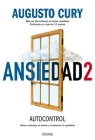 Ansiedad 2: Cómo controlar el estrés y mantener el equilibrio By Augusto Cury Cover Image