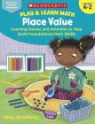 Play & Learn Math: Place Value: Learning Games and Activities to Help Build Foundational Math Skills By Mary Rosenberg Cover Image