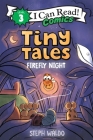 Tiny Tales: Firefly Night (I Can Read Comics Level 3) By Steph Waldo, Steph Waldo (Illustrator) Cover Image
