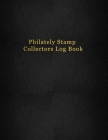 Philately Stamp Collectors Log Book: Keep track, organise, record and sort your postage stamps For documenting and cataloging philatelists Black faux By Abatron Logbooks Cover Image