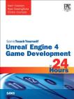 Unreal Engine 4 Game Development in 24 Hours, Sams Teach Yourself By Aram Cookson, Tim Johnson, Ryan Dowlingsoka Cover Image