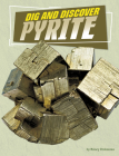 Dig and Discover Pyrite By Nancy Dickmann Cover Image