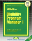 Eligibility Program Manager I: Passbooks Study Guide (Career Examination Series) By National Learning Corporation Cover Image