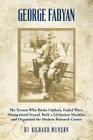 George Fabyan: The Tycoon Who Broke Ciphers, Ended Wars, Manipulated Sound, Built a Levitation Machine, and Organized the Modern Rese By Richard Munson Cover Image