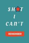 Shit I Can't Remember!: Internet Password Organizer By Life's Too Short Cover Image