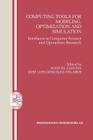 Computing Tools for Modeling, Optimization and Simulation: Interfaces in Computer Science and Operations Research (Operations Research/Computer Science Interfaces #12) By Manuel Laguna (Editor), José Luis González-Velarde (Editor) Cover Image
