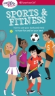 A Smart Girl's Guide: Sports & Fitness: How to Use Your Body and Mind to Play and Feel Your Best By Therese Kauchak Maring, Monika Roe (Illustrator) Cover Image