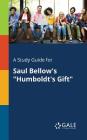 A Study Guide for Saul Bellow's Humboldt's Gift By Cengage Learning Gale Cover Image