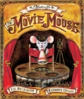 Marcello the Movie Mouse By Liz Hockinson, Kathryn Otoshi (Illustrator) Cover Image