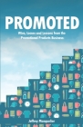 Promoted: Wins, Losses and Lessons in Sales from the Promotional Products Business By Jeffrey Masquelier Cover Image