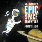 MC Longneck's Epic Space Adventure By Andrew Rader, Galen Frazer (Illustrator) Cover Image