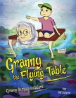 Granny the Flying Table: Granny la mesa voladora By M'Joyes Cover Image