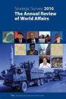 The Strategic Survey 2016: The Annual Review of World Affairs By The International Institute for Strategi (Editor) Cover Image