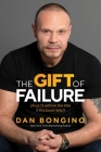 The Gift of Failure: (And I'll rethink the title if this book fails!) By Dan Bongino Cover Image