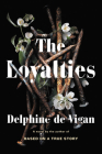 The Loyalties: A Novel By Delphine de Vigan Cover Image