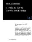 Model Specifications: Steel and Wood Doors and Frames (Structural Engineering) By J. Paul Guyer Cover Image