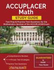 ACCUPLACER Math Study Guide: Test Prep & Practice Test Questions for the Mathematics Section of the ACCUPLACER Exam By Test Prep Books Cover Image