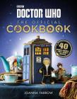 Doctor Who: The Official Cookbook: 40 Wibbly-Wobbly Timey-Wimey Recipes Cover Image