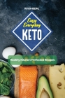Easy Everyday Keto: Healthy Kitchen-Perfected Recipes Cover Image