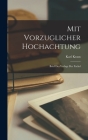 Mit Vorzuglicher Hochachtung: Brief Des Verlags Der Fackel By Karl 1874-1936 Kraus Cover Image