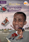 What Was Hurricane Katrina? (What Was?) By Robin Koontz, Who HQ, John Hinderliter (Illustrator) Cover Image