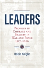 Leaders: Profiles in Courage and Bravery in War and Peace 1917–2020 Cover Image
